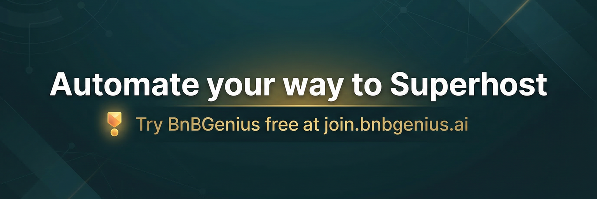 Automate your way to Superhost — try BnBGenius free at my.bnbgenius.ai